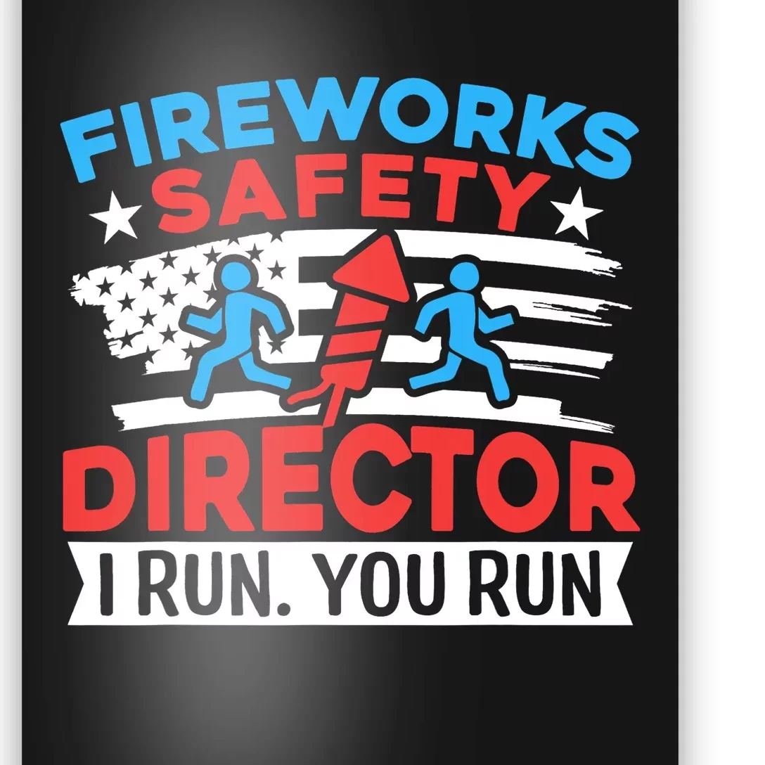 Fireworks Safety Director I Run You Run Funny 4th Of July Poster