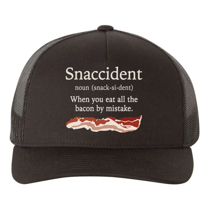 Funny Snaccident Definition Eat All The Bacon By Mistake Yupoong Adult 5-Panel Trucker Hat