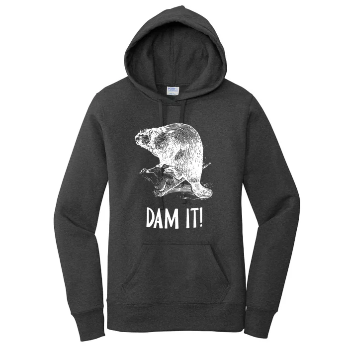 Funny Saying Dam It Beaver Funny Beaver Saying Women's Pullover Hoodie