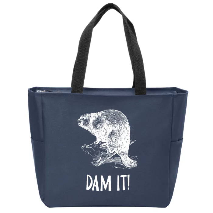 Funny Saying Dam It Beaver Funny Beaver Saying Zip Tote Bag