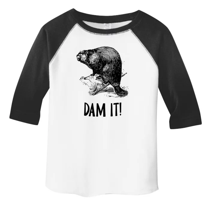 Funny Saying Dam It Beaver Funny Beaver Saying Toddler Fine Jersey T-Shirt