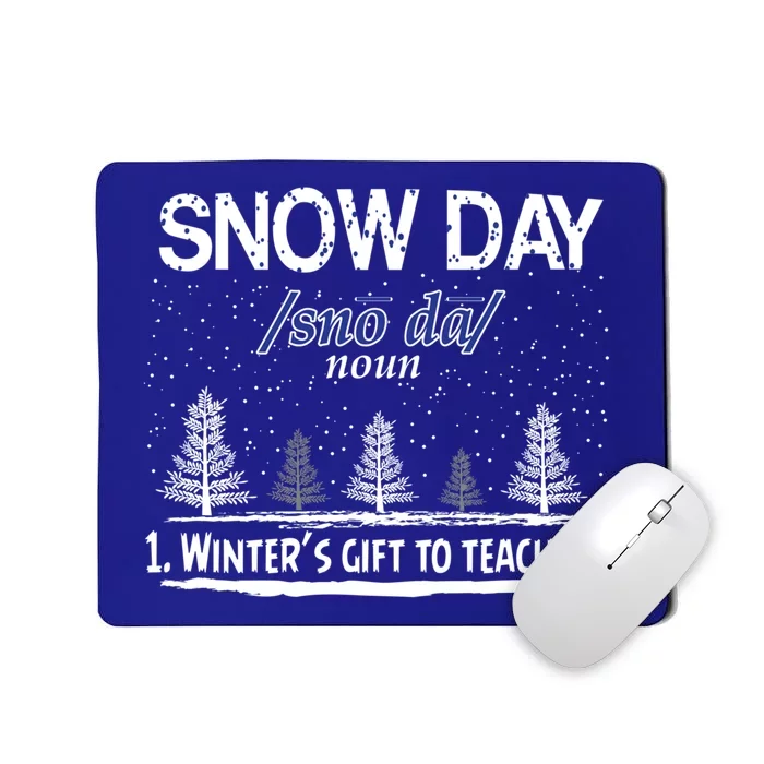 Funny Snow Day Gift Snow Day Winter's Gift To Teachers Mousepad