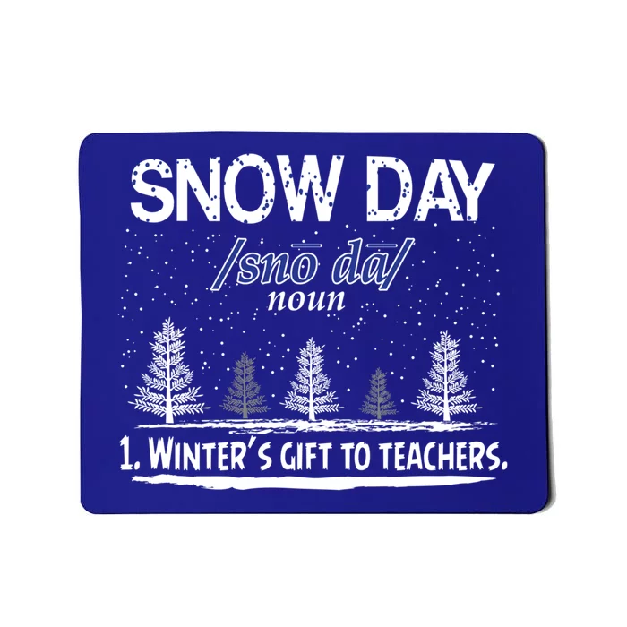 Funny Snow Day Gift Snow Day Winter's Gift To Teachers Mousepad