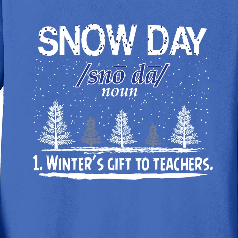 Funny Snow Day Gift Snow Day Winter's Gift To Teachers Kids Long Sleeve Shirt