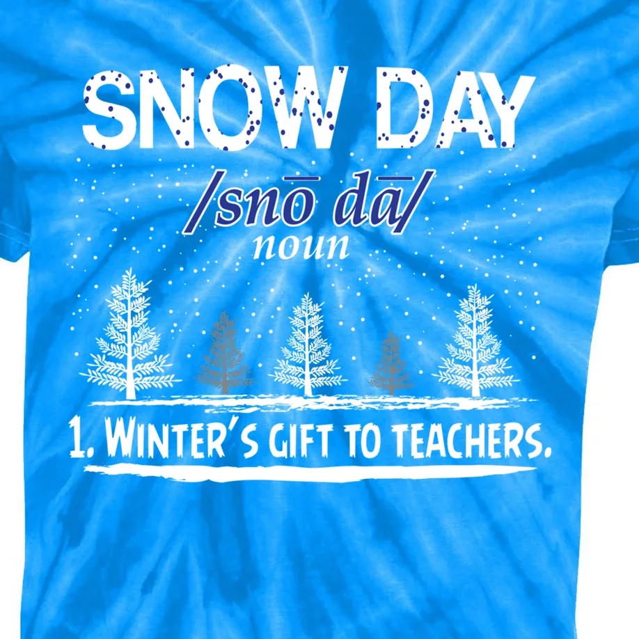 Funny Snow Day Gift Snow Day Winter's Gift To Teachers Kids Tie-Dye T-Shirt