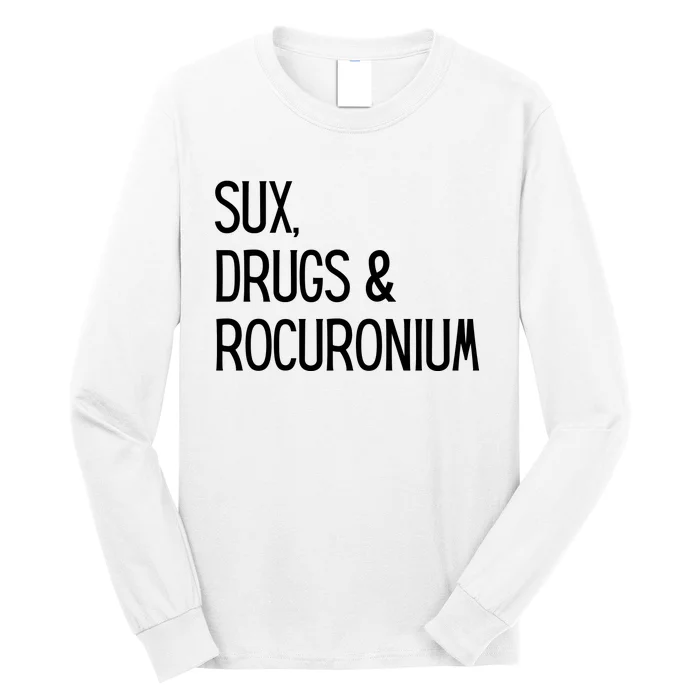 Funny Sux Drugs And Rocuronium Long Sleeve Shirt