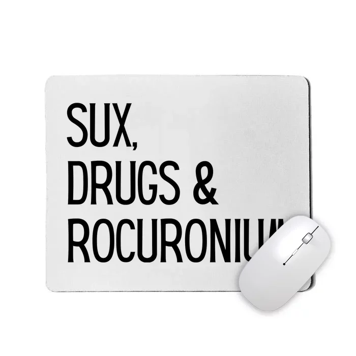 Funny Sux Drugs And Rocuronium Mousepad