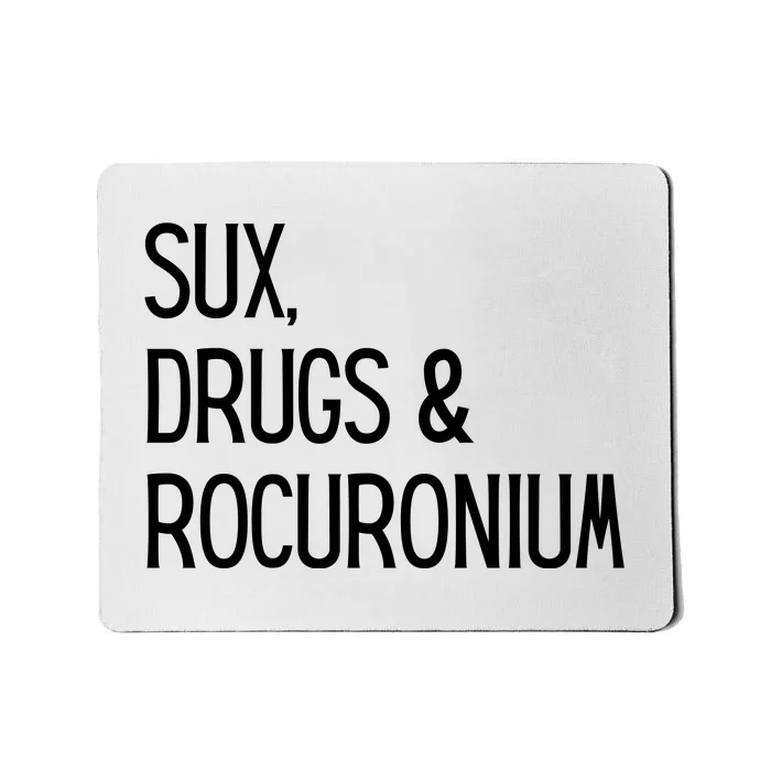 Funny Sux Drugs And Rocuronium Mousepad