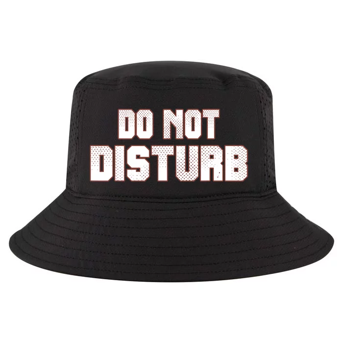 Funny Sayings; Do Not Disturb Cool Comfort Performance Bucket Hat