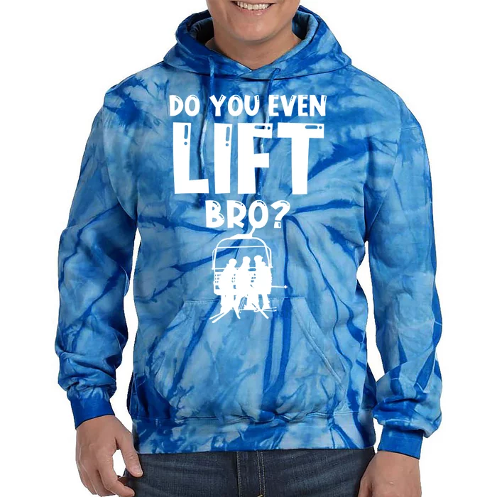 Funny Skiing Do You Even Lift Snowboard Ski Gift Tie Dye Hoodie