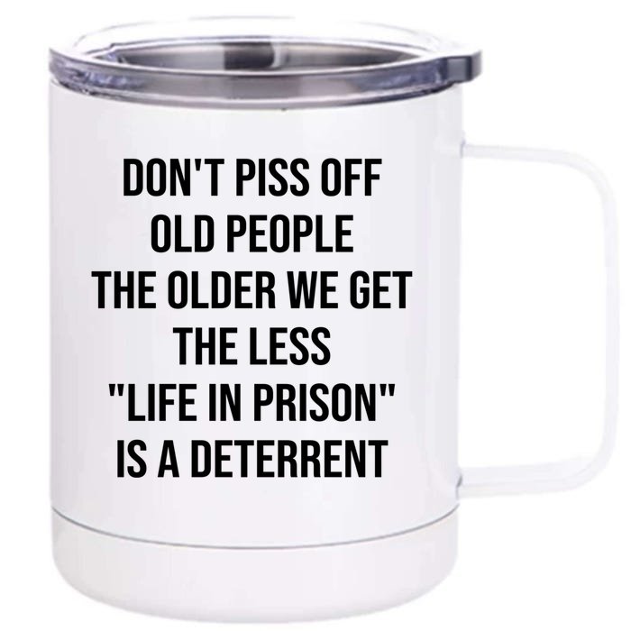 Funny Saying Don't Piss Off Old People Grandpa Grandma Humor Gift Front & Back 12oz Stainless Steel Tumbler Cup