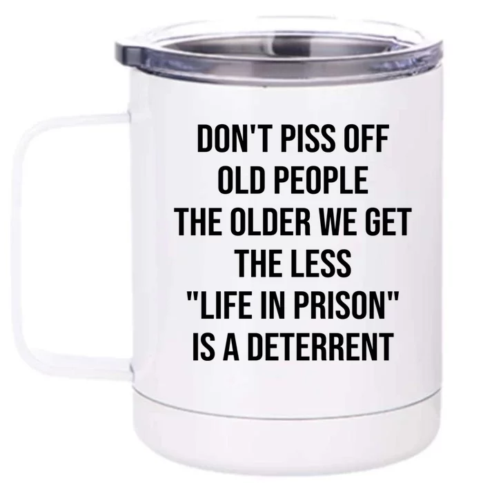 Funny Saying Don't Piss Off Old People Grandpa Grandma Humor Gift Front & Back 12oz Stainless Steel Tumbler Cup