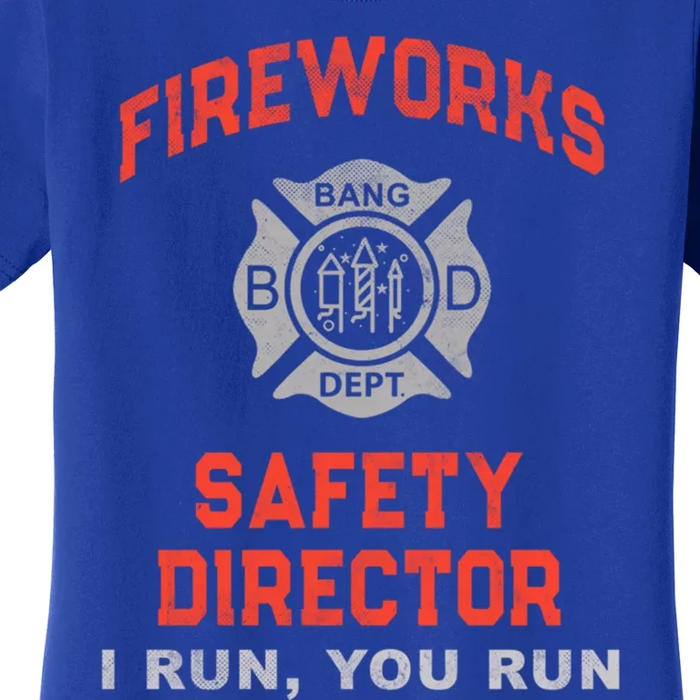 Fireworks Safety Director I Run You Firefighter America Gift Women's T-Shirt