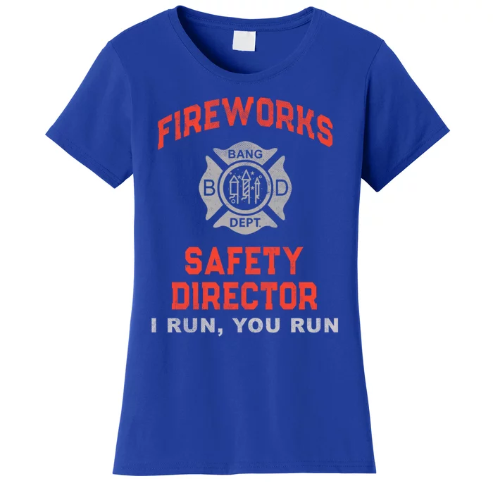 Fireworks Safety Director I Run You Firefighter America Gift Women's T-Shirt