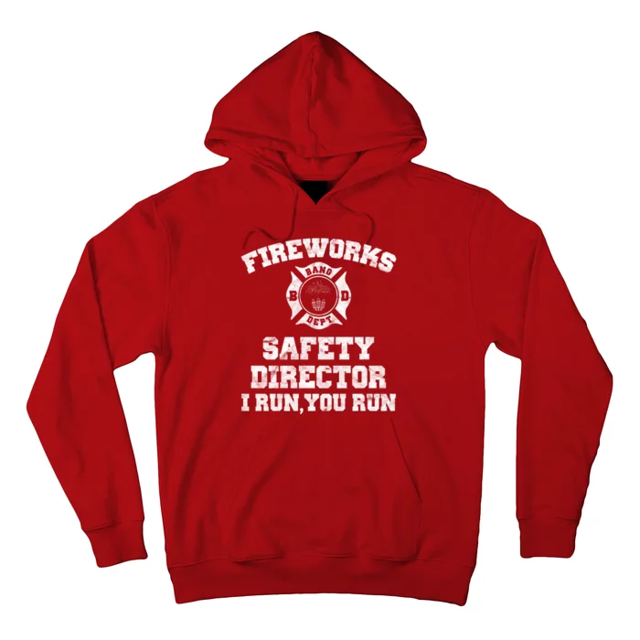 Fireworks Safety Director I Run You Run 4th Of July Hoodie