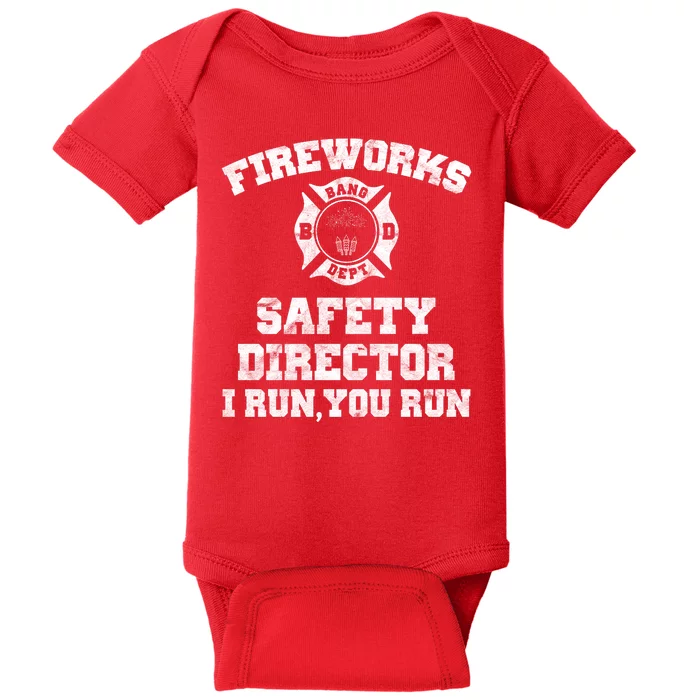 Fireworks Safety Director I Run You Run 4th Of July Baby Bodysuit