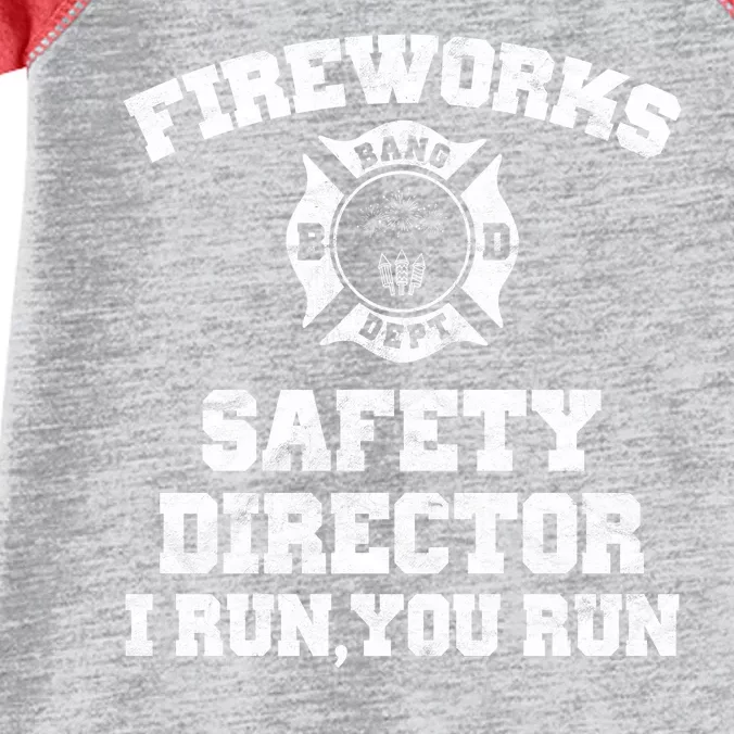 Fireworks Safety Director I Run You Run 4th Of July Infant Baby Jersey Bodysuit