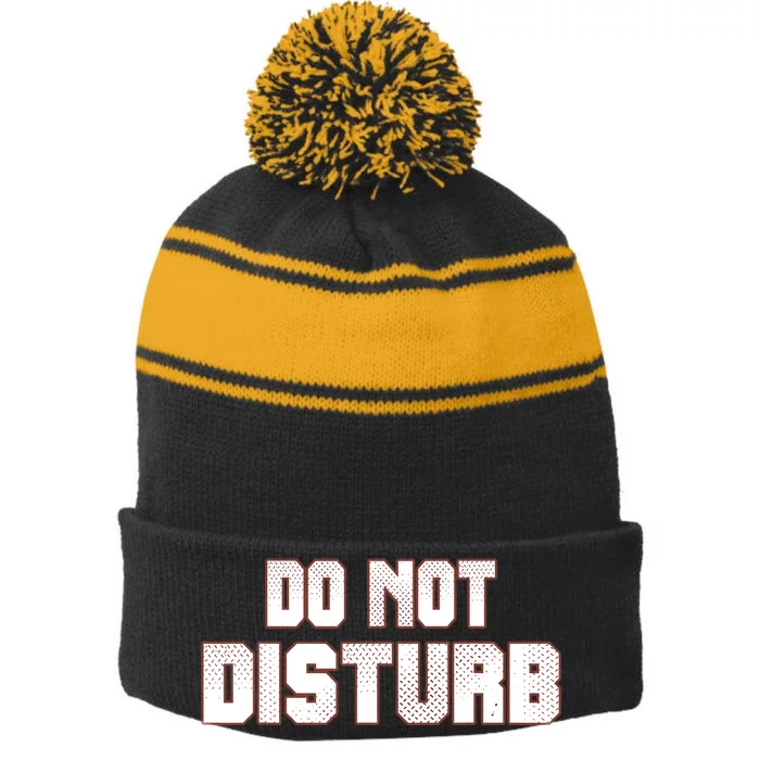 Funny Sayings; Do Not Disturb Stripe Pom Pom Beanie