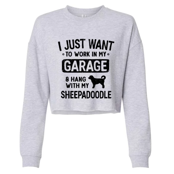 Funny Sheepadoodle Dad Garage Hang With Gift Cropped Pullover Crew