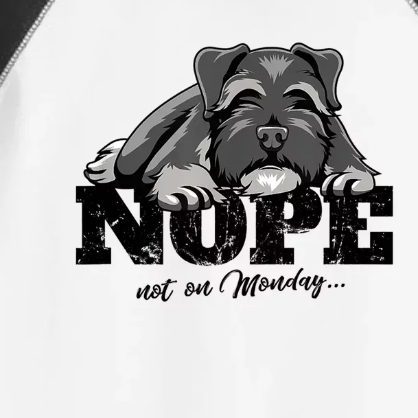 Funny Schnauzer Dog Gift Nope Not On Monday Toddler Fine Jersey T-Shirt