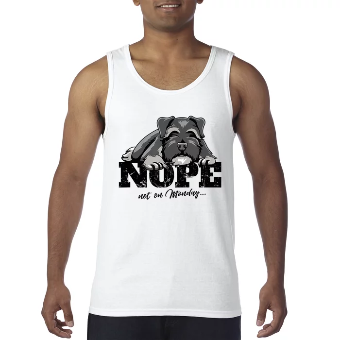 Funny Schnauzer Dog Gift Nope Not On Monday Tank Top