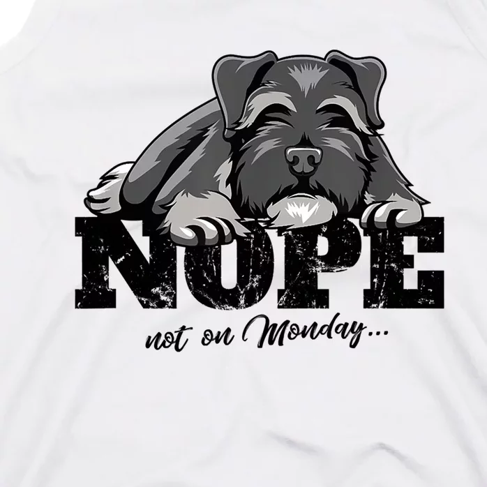 Funny Schnauzer Dog Gift Nope Not On Monday Tank Top