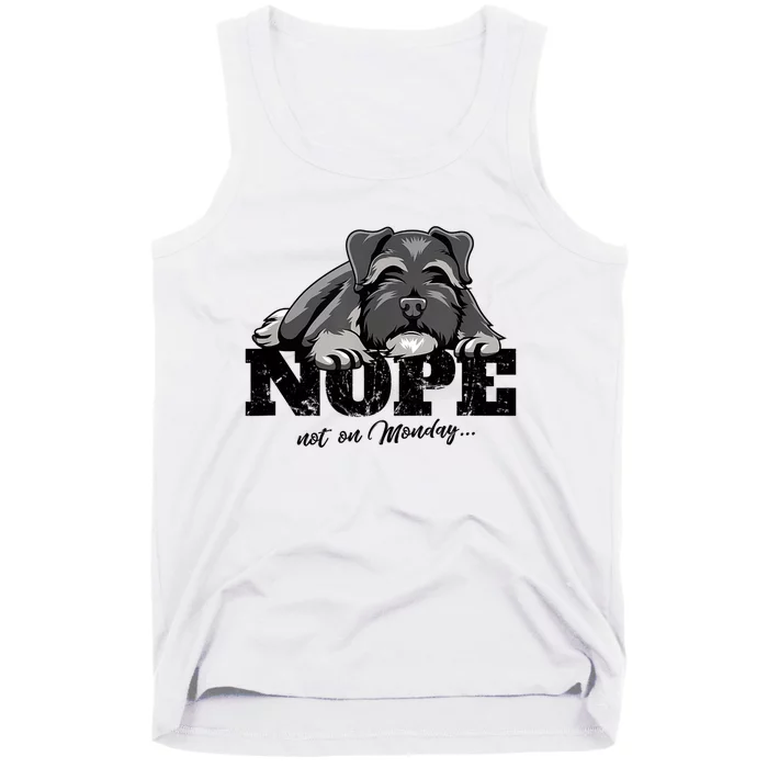 Funny Schnauzer Dog Gift Nope Not On Monday Tank Top