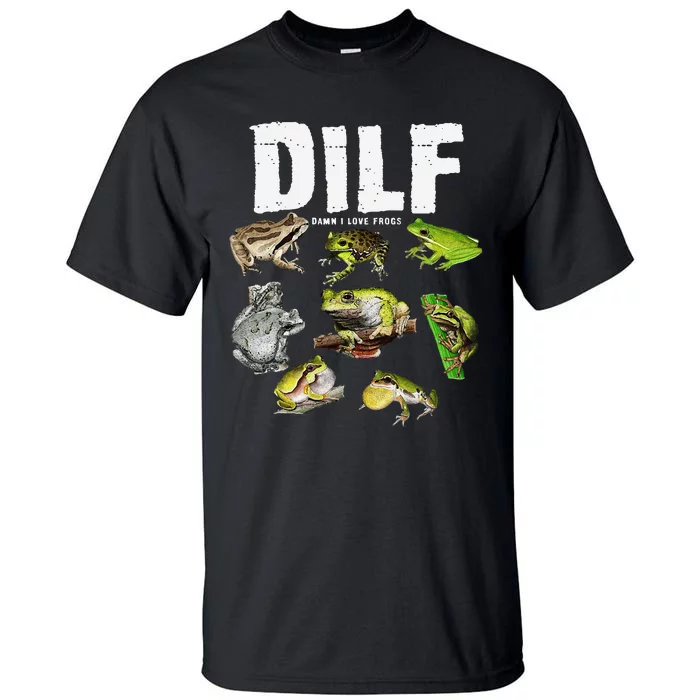 Funny Saying DILF Damn I Love Frogs Animals Tall T-Shirt