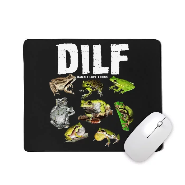 Funny Saying DILF Damn I Love Frogs Animals Mousepad