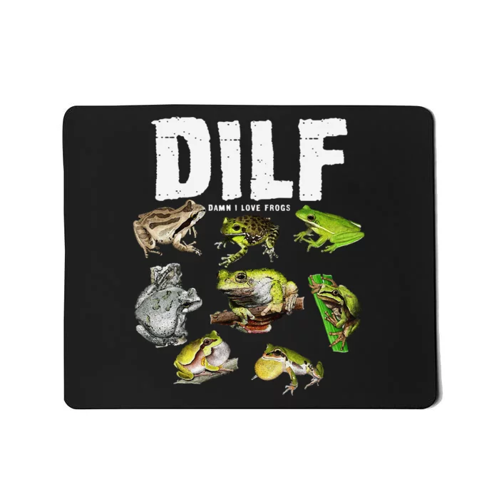 Funny Saying DILF Damn I Love Frogs Animals Mousepad