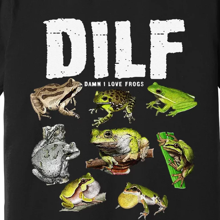 Funny Saying DILF Damn I Love Frogs Animals Premium T-Shirt