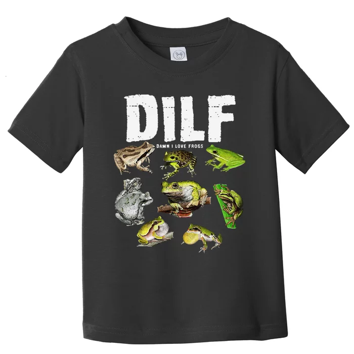 Funny Saying DILF Damn I Love Frogs Animals Toddler T-Shirt