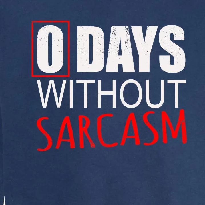 Funny Sarcastic Design Garment-Dyed Sweatshirt