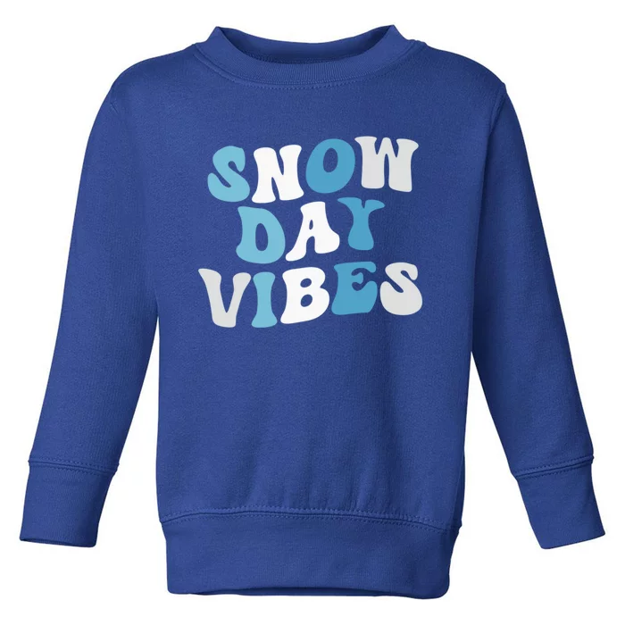 Funny Snow Days Vibes Snow Day Supporter Snow Lover Cute Gift Toddler Sweatshirt