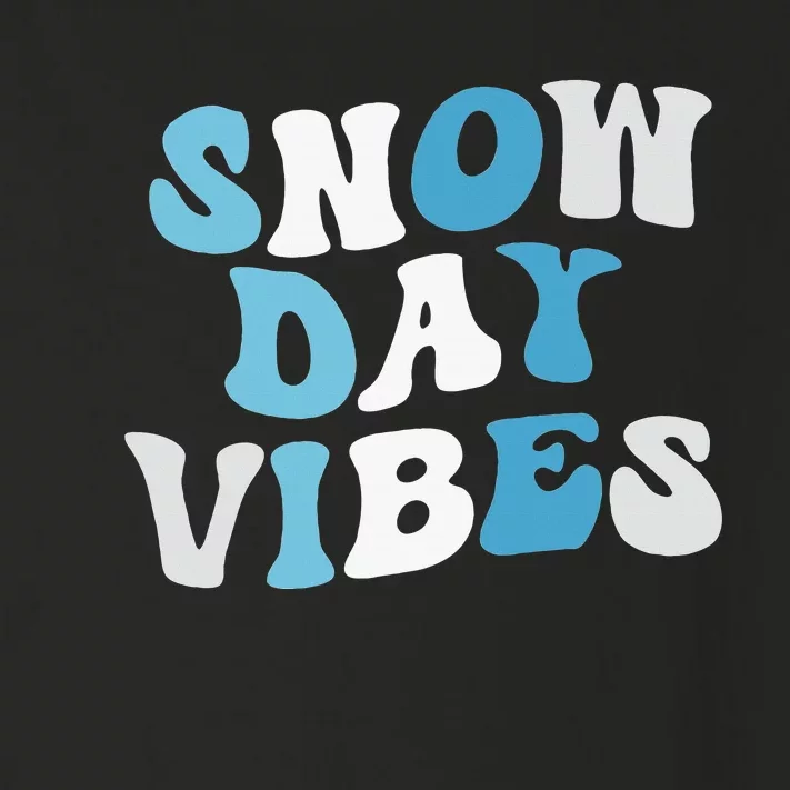 Funny Snow Days Vibes Snow Day Supporter Snow Lover Toddler Long Sleeve Shirt