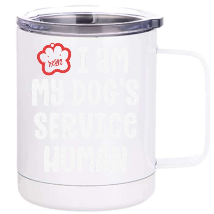 Funny Service Dog For Women I Am My Dogs Human Gift Front & Back 12oz Stainless Steel Tumbler Cup