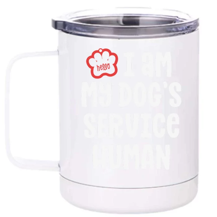 Funny Service Dog For Women I Am My Dogs Human Gift Front & Back 12oz Stainless Steel Tumbler Cup