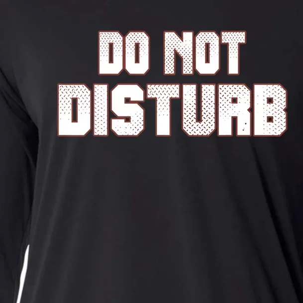 Funny Sayings; Do Not Disturb Cooling Performance Long Sleeve Crew