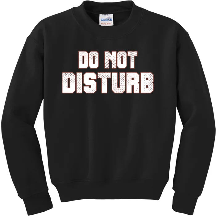 Funny Sayings; Do Not Disturb Kids Sweatshirt