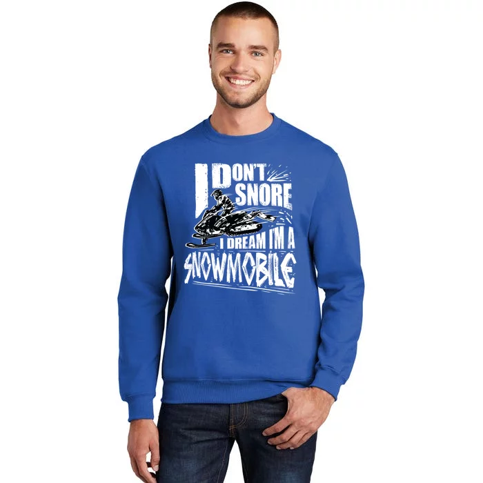 Funny Snowmobile Dream Gift Idea Cool Snowmobiling Gift Sweatshirt