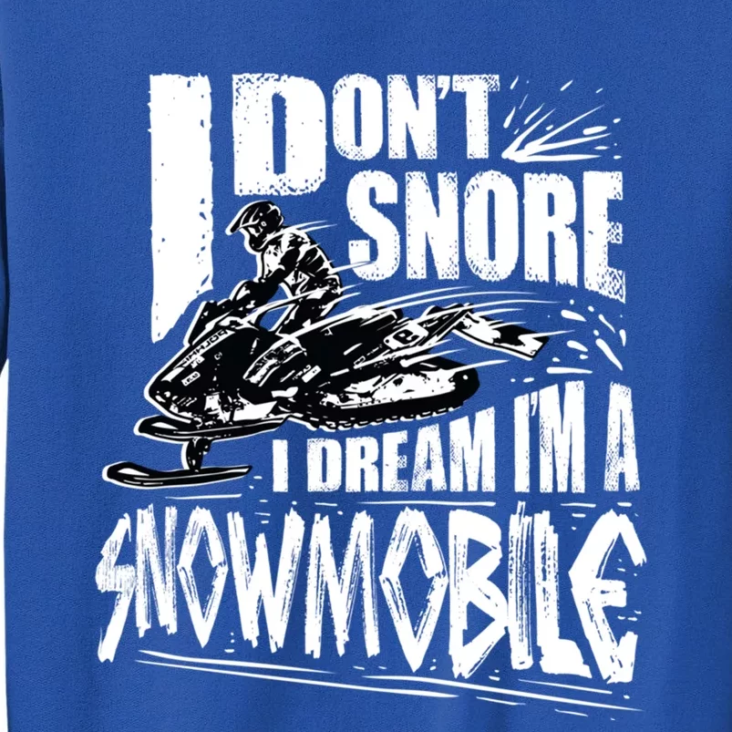 Funny Snowmobile Dream Gift Idea Cool Snowmobiling Gift Sweatshirt