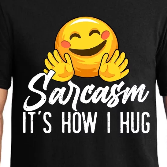 Funny Sarcasm Design, Sarcasm It's How I Hug Tee, Novelty Pajama Set