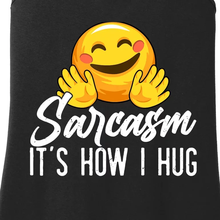 Funny Sarcasm Design, Sarcasm It's How I Hug Tee, Novelty Ladies Essential Tank