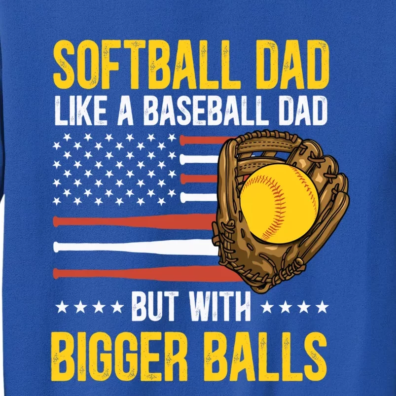 Funny Softball Dad Like A Baseball Dad Us Flag Fathers Day Cute Gift Tall Sweatshirt