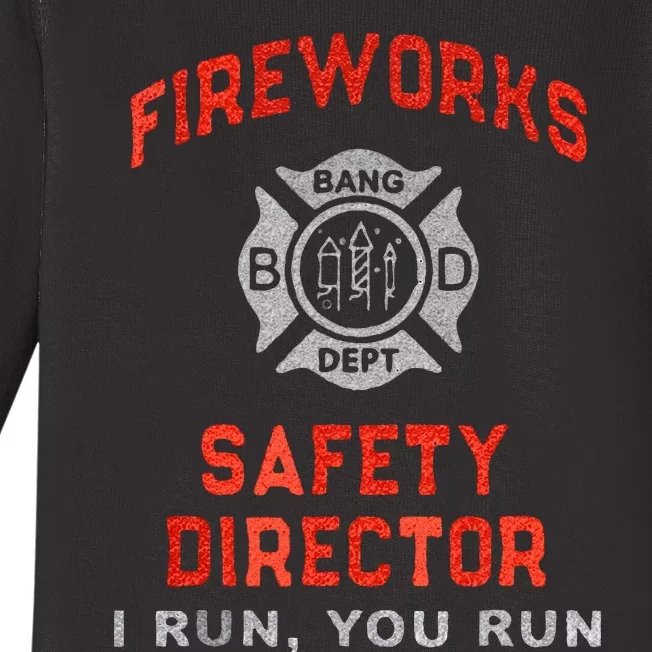 Fireworks Safety Director I Run You Run Funny 4th Of July Baby Long Sleeve Bodysuit