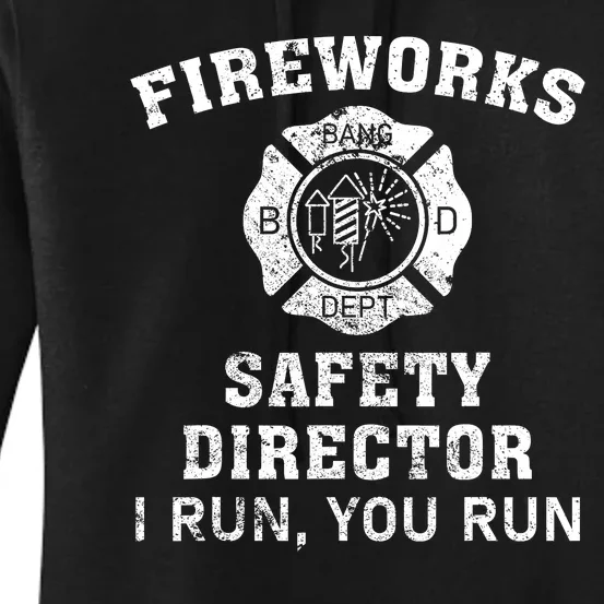 Fireworks Safety Director I Run You Run Bang Women's Pullover Hoodie