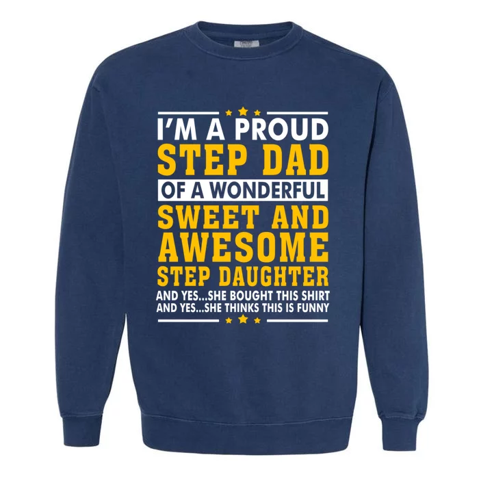 Funny Step Dad Gift Fathers Day Gift Step Daughter Stepdad Gift Garment-Dyed Sweatshirt