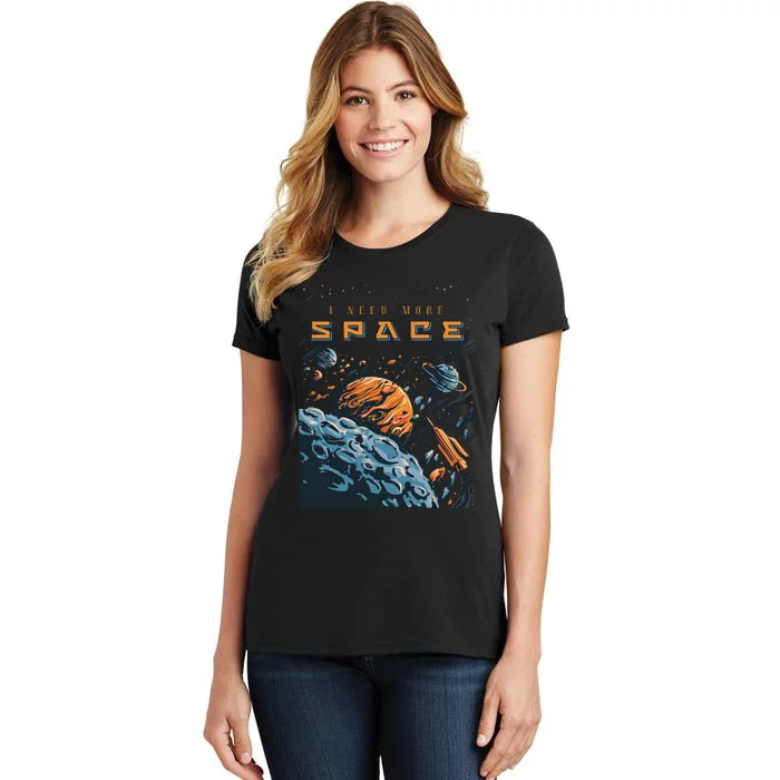 Funny Space Design I Need More Space Women's T-Shirt