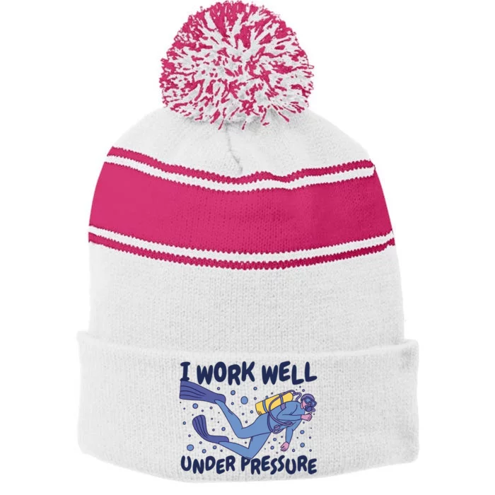 Funny Scuba Diving I Work Well Under Pressure Stripe Pom Pom Beanie