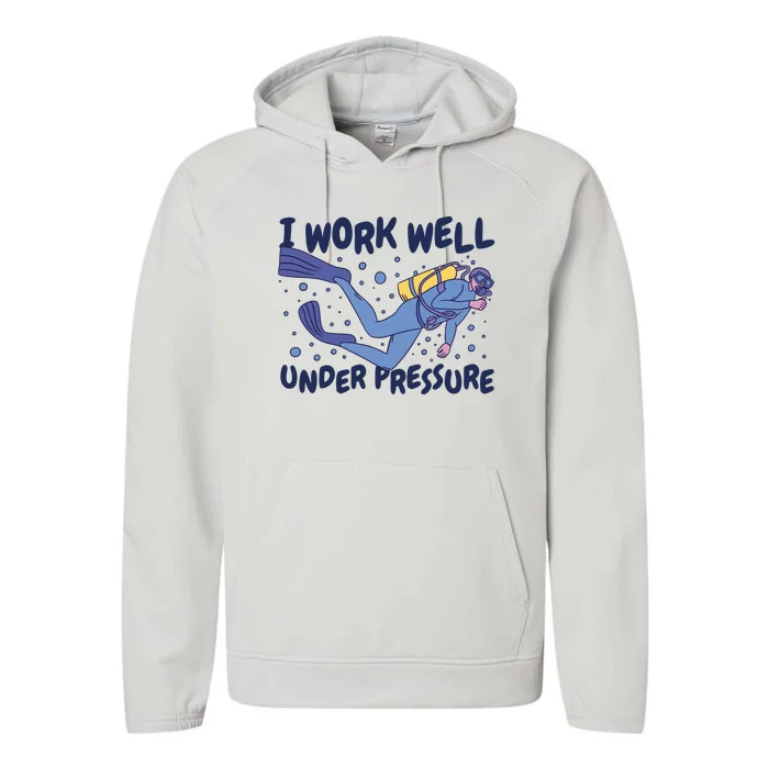 Funny Scuba Diving I Work Well Under Pressure Performance Fleece Hoodie